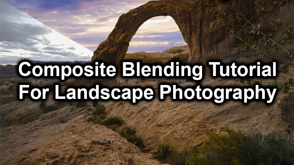 Landscape photography composite blending tutorial
