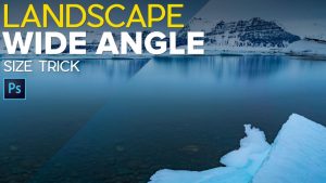 Photoshop Trick for Wide-Angle Landscape