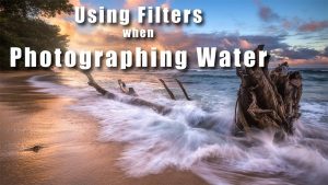 Water - Shutter Speed and Filters