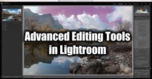 Advanced Editing Tools in Lightroom