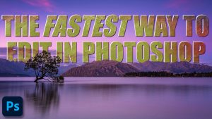 The Fastest Way to Edit a Photo in Photoshop